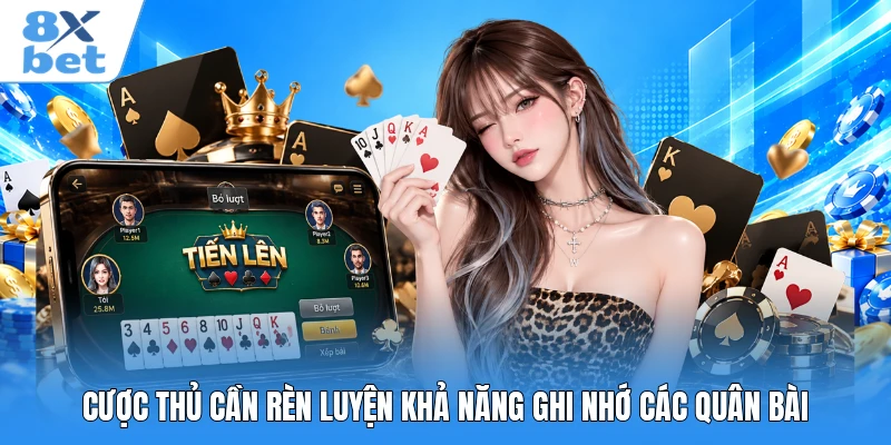 Cược thủ cần rèn luyện khả năng ghi nhớ các quân bài