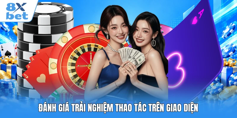 Đánh giá trải nghiệm thao tác trên giao diện