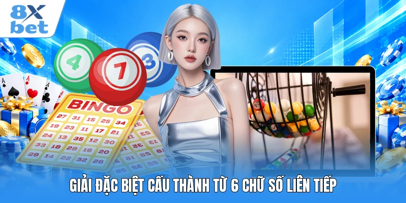 Giải đặc biệt cấu thành từ 6 chữ số liên tiếp