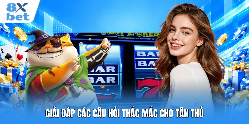 Giải đáp các câu hỏi thắc mắc cho tân thủ