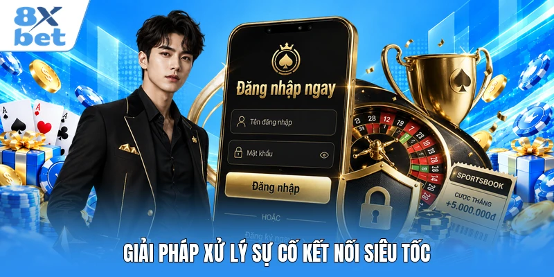 Giải pháp xử lý sự cố kết nối siêu tốc