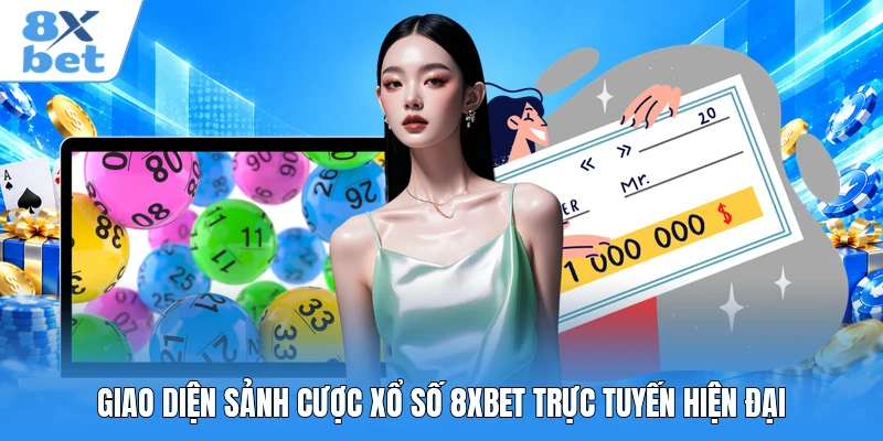 Giao diện sảnh cược xổ số 8XBET trực tuyến hiện đại