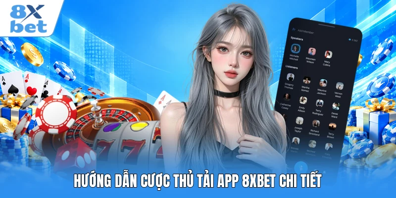 Hướng dẫn cược thủ tải app 8XBET  chi tiết