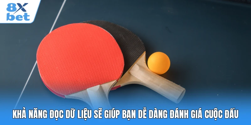 Khả năng đọc dữ liệu sẽ giúp bạn dễ dàng đánh giá cuộc đấu