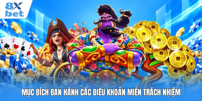 Mục đích ban hành các điều khoản miễn trách nhiệm