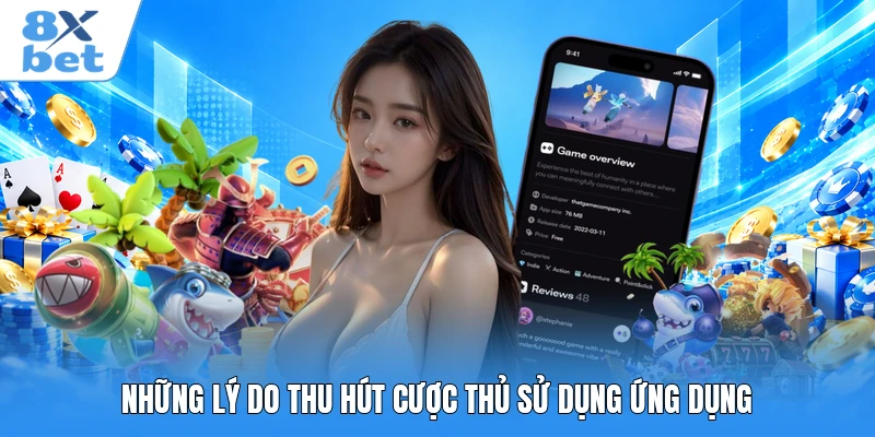 Những lý do thu hút cược thủ sử dụng ứng dụng