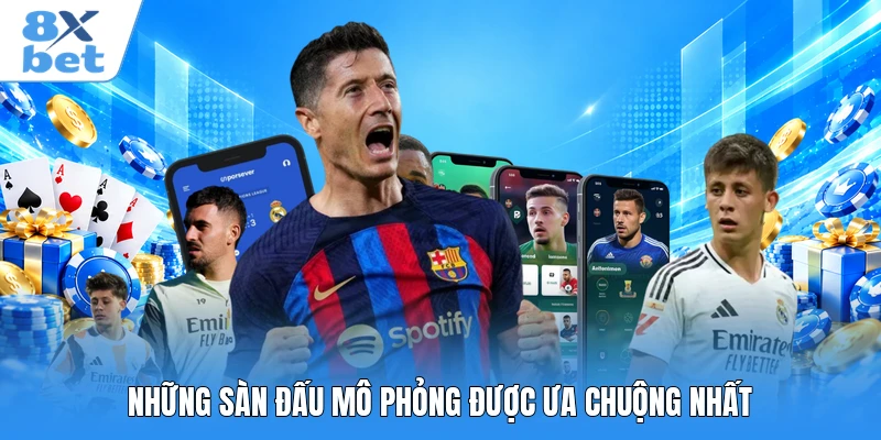 Những sàn đấu mô phỏng được ưa chuộng nhất