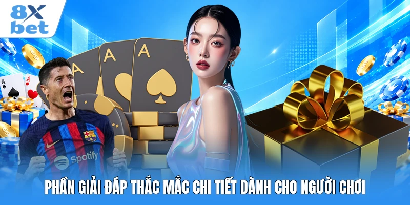 Phần giải đáp thắc mắc chi tiết dành cho người chơi