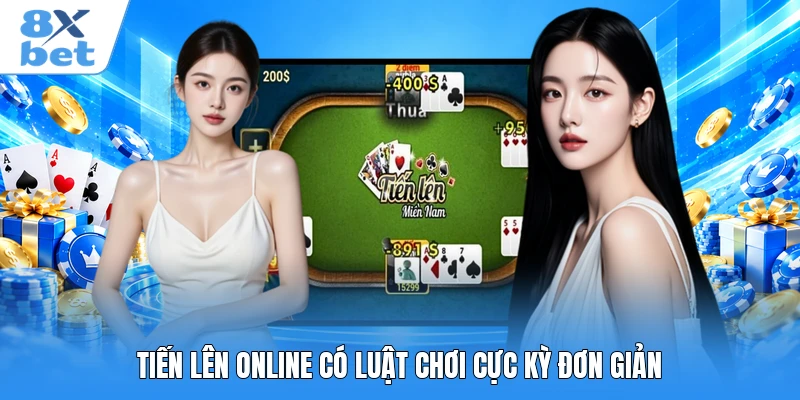 Tiến Lên Online có luật chơi cực kỳ đơn giản