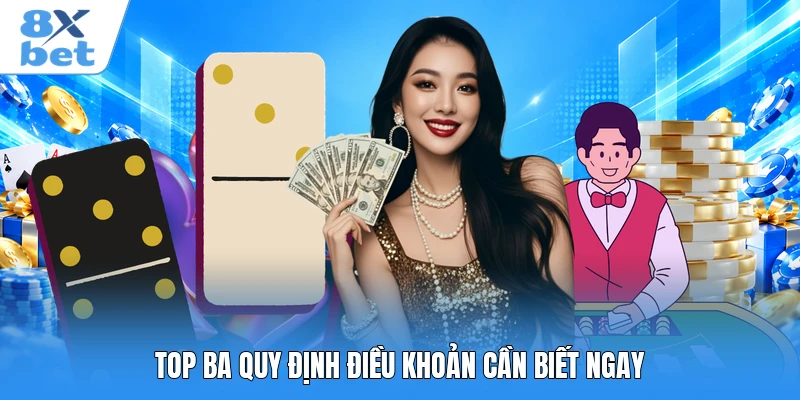 Top ba quy định điều khoản cần biết ngay